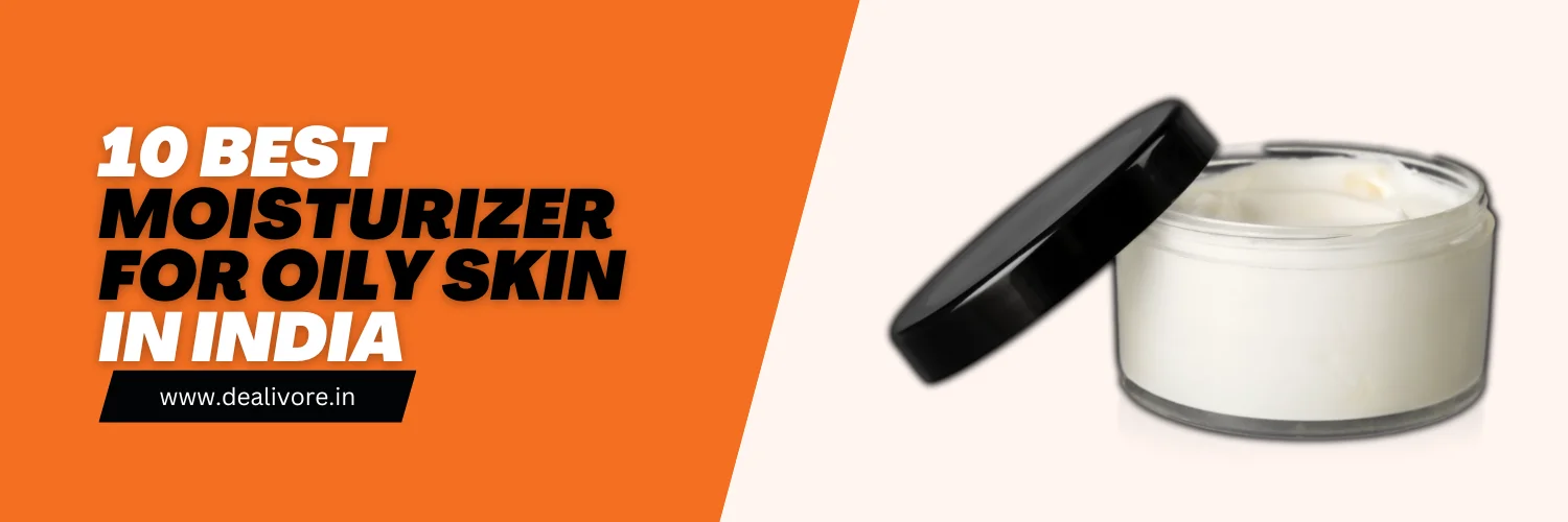 best moisturizer for oily skin