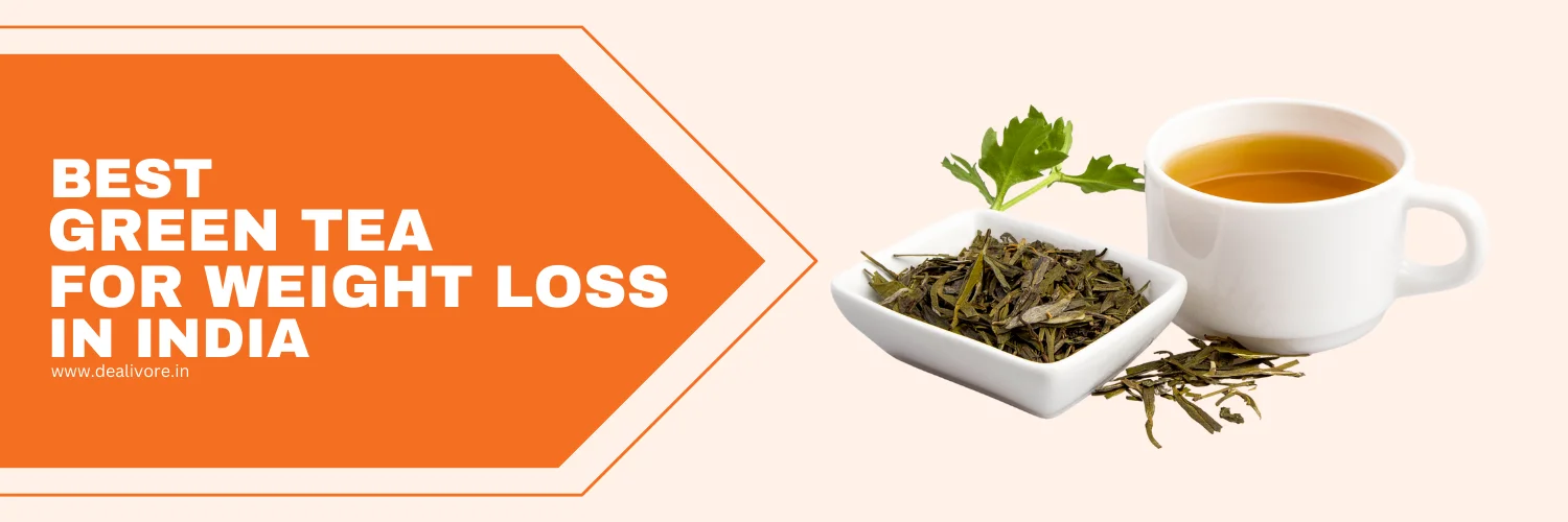 Best Green Tea for Weight Loss in India (2026) - Top Trusted Brands